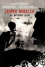 Watch The Mysterious Geographic Explorations of Jasper Morello (Short 2005) Watch123movies