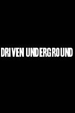Watch Driven Underground Watch123movies