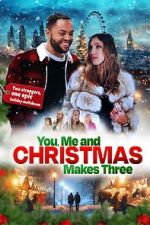 Watch You, Me and Christmas Makes Three Watch123movies