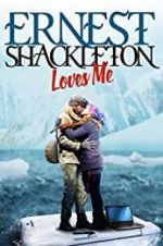 Watch Ernest Shackleton Loves Me Watch123movies