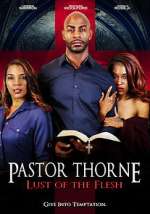 Watch Pastor Thorne: Lust of the Flesh Watch123movies