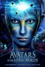 Watch Avatars of the Astral Worlds Watch123movies