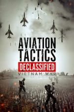 Watch Aviation Tactics Declassified: Vietnam War Watch123movies