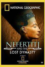 Watch National Geographic Nefertiti and the Lost Dynasty Watch123movies