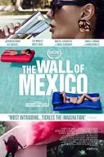 Watch The Wall of Mexico Watch123movies