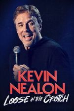 Watch Kevin Nealon â€“ Loose in the Crotch Watch123movies