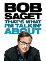 Watch Bob Saget: That's What I'm Talkin' About (TV Special 2013) Watch123movies