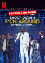 Watch Snoop Dogg's F*Cn Around Comedy Special Watch123movies