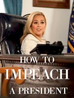 Watch How to Impeach a President Watch123movies