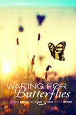 Watch Waiting for Butterflies Watch123movies