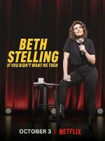 Watch Beth Stelling: If You Didn\'t Want Me Then Watch123movies