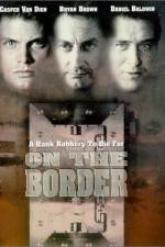 Watch On the Border Watch123movies