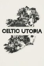 Watch Celtic Utopia Watch123movies