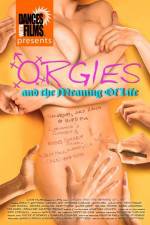 Watch Orgies and the Meaning of Life Watch123movies