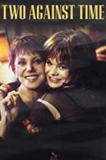 Watch Two Against Time Watch123movies