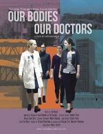 Watch Our Bodies Our Doctors Watch123movies