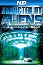 Watch Abducted by Aliens: UFO Encounters of the 4th Kind Watch123movies