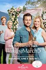 Watch Wedding March 5: My Boyfriend\'s Back Watch123movies