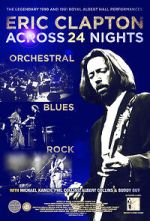 Watch Eric Clapton: Across 24 Nights Watch123movies