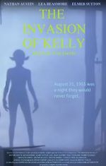 Watch The Invasion of Kelly Watch123movies