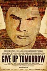 Watch Give Up Tomorrow Watch123movies