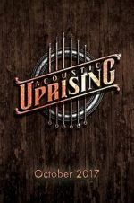 Watch Acoustic Uprising Watch123movies