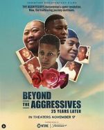 Watch Beyond the Aggressives: 25 Years Later Watch123movies
