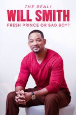 Watch The Real! Will Smith: Fresh Prince or Bad Boy? Watch123movies
