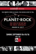 Watch Planet Rock: The Story of Hip-Hop and the Crack Generation Watch123movies