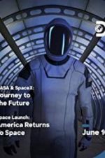 Watch NASA & SpaceX: Journey to the Future Watch123movies