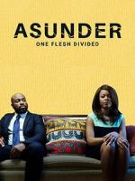 Watch Asunder, One Flesh Divided Watch123movies