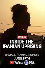 Watch Inside the Iranian Uprising Watch123movies
