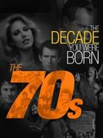 Watch The Decade You Were Born: The 1970's Watch123movies