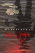 Watch Waterfront Nightmare Watch123movies