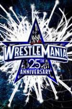 Watch The 25th Anniversary of WrestleMania (A.K.A. WrestleMania 25 ) Watch123movies
