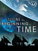 Watch Seeing the Beginning of Time Watch123movies