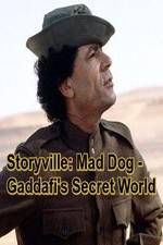 Watch Storyville: Mad Dog - Gaddafi's Secret World Watch123movies