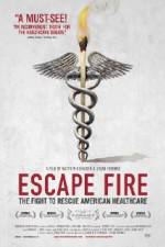Watch Escape Fire The Fight to Rescue American Healthcare Watch123movies