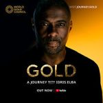Watch Gold: A Journey with Idris Elba Watch123movies