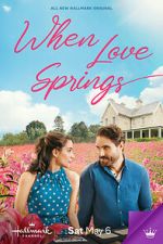 Watch When Love Springs Watch123movies