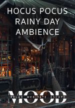 Watch Hocus Pocus Rainy Day Ambience: Mood- Relax, Meditate, Escape Watch123movies