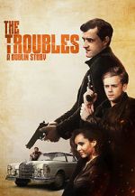 Watch The Troubles: A Dublin Story Watch123movies