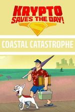 Watch Krypto Saves the Day!: Coastal Catastrophe Watch123movies