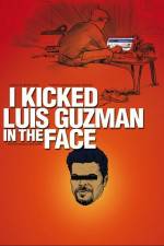 Watch I Kicked Luis Guzman in the Face Watch123movies