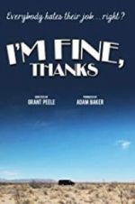 Watch I\'m Fine, Thanks Watch123movies