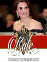 Watch Kate: The Making of a Modern Queen Watch123movies