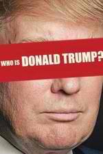 Watch Who Is Donald Trump? Watch123movies