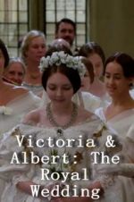 Watch Victoria & Albert: The Royal Wedding Watch123movies
