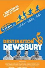 Watch Destination: Dewsbury Watch123movies