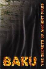 Watch Baku - The Secrets of The Ancient Fires Watch123movies